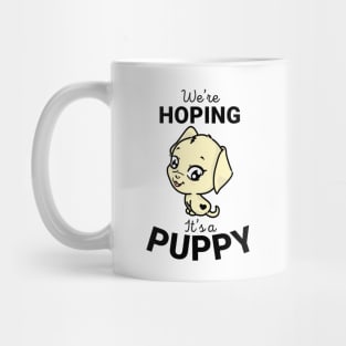 Maternity Dog Lover We're Hoping It's A Puppy T-shirt Mug